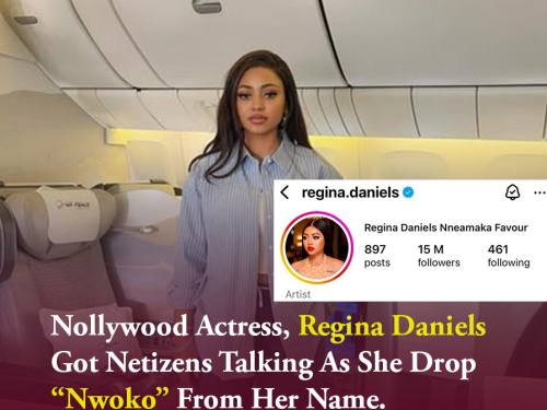 Nollywood Actress, Regina Daniels Got Netizens Talking As She Drop “Nwoko” From Her Name
