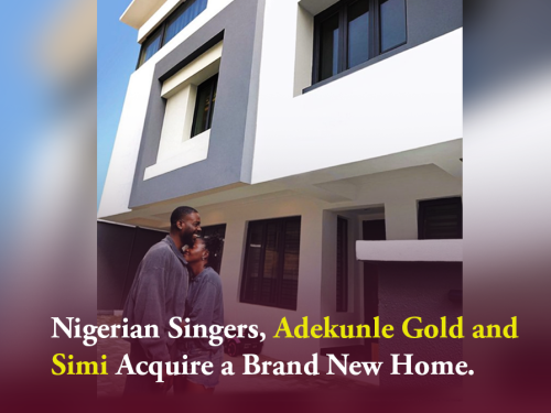 Nigerian Singers, Adekunle Gold and Simi Acquire a Brand New Home.