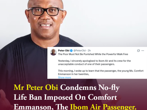 Mr Peter Obi Condemns No-fly  Life Ban Imposed On Comfort Emmanson, The Ibom Air Passenger.