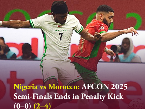 Nigeria vs Morocco: AFCON 2025 Semi-Finals Ends in Penalty Kick (0–0) (2–4)